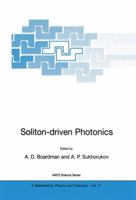 Soliton-driven Photonics: Proceedings of the NATO Advanced Study Institute, Swinoujscie, Polnad, 24 September-4 October, 2000 (NATO Science Series II: Mathematics, Physics & Chemistry) 0792371305 Book Cover