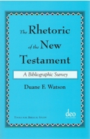 The Rhetoric of the New Testament: A Bibliographic Survey 9058540286 Book Cover