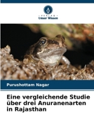 Eine vergleichende Studie über drei Anuranenarten in Rajasthan (German Edition) 6207697383 Book Cover