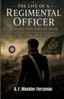 The Life of a Regimental Officer During the Great War 1793-1815 B0HCWYKW8N Book Cover