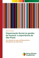 Organização Social na gestão de museus: a experiência de São Paulo: Um estudo de caso do Memorial da Resistência de São Paulo 6202043261 Book Cover