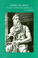 Moses or Jesus: An Essay in Johannine Christology 9068314475 Book Cover
