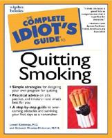 Complete Idiot's Guide to Quitting Smoking 0028639154 Book Cover