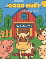 Good Hues: Farm Animals B0FMPX27PM Book Cover