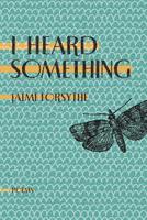 I Heard Something 1772141232 Book Cover