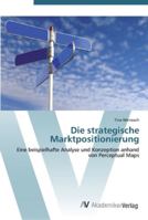 Die strategische Marktpositionierung 3639440242 Book Cover