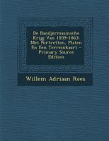 De Bandjermasinsche Krijg Van 1859-1863: Met Portretten, Platen En Een Terreinkaart 1019117761 Book Cover