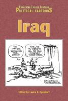 Iraq (Examining Issues Through Political Cartoons) 0737722894 Book Cover