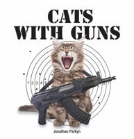 Cats with Guns 184543367X Book Cover