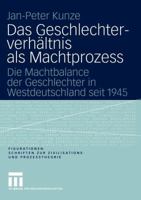 Das Geschlechterverhaltnis ALS Machtprozess: Die Machtbalance Der Geschlechter in Westdeutschland Seit 1945 3810041017 Book Cover