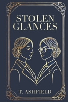 Stolen Glances B0F2G22R3M Book Cover