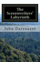 The Screenwriters' Labyrinth: Your Screenwriting Partner - A Workbook 1979502501 Book Cover