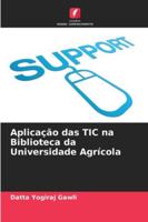 Aplicação das TIC na Biblioteca da Universidade Agrícola (Portuguese Edition) 3330521643 Book Cover