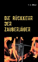 Die Rückkehr der Zauberjäger: Die Legende der Zauberjäger I (German Edition) 375043722X Book Cover