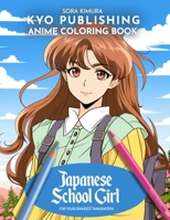 Anime Coloring book Japanese Schoolgirl: Step into the World of Kawaii 40+ Manga-Style Coloring Adventure (Anime Coloring Books) B0CPCNL989 Book Cover