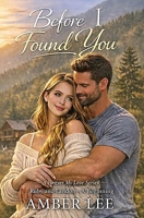 Before I Found You: Ruby and Landon - A Beginning (A Forever My Love Series — Ruby & Landon Trilogy) B0H87SWQV7 Book Cover