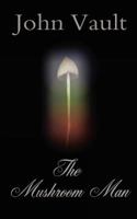 The Mushroom Man 190675523X Book Cover