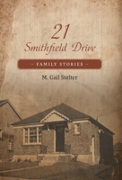 21 Smithfield Drive: Family Stories 1038356431 Book Cover