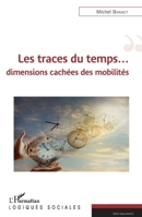 Les traces du temps...: dimensions cachées et mobilités (Logiques Sociales) (French Edition) 234314463X Book Cover