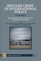 Refugee Crisis in International Policy Volume II - Refugee Policies of The EU and European Countries 1801350124 Book Cover