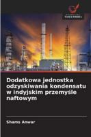 Dodatkowa jednostka odzyskiwania kondensatu w indyjskim przemysle naftowym 6209362435 Book Cover