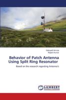 Behavior of Patch Antenna Using Split Ring Resonator: Based on the research regarding Antenna’s 6202801964 Book Cover