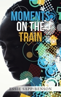 Moments on the Train 1665520817 Book Cover
