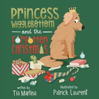 Princess Wigglebottom and the Forgotten Christmas 1953445187 Book Cover