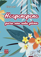 Ho'oponopono para una vida plena: La práctica diaria del Ho'oponopono 8499175864 Book Cover