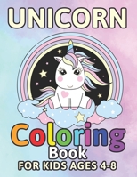 Unicorn Coloring Book for Kids Ages 4-8: Unicorns Girls Lovely Book for Kids Creative 169446444X Book Cover