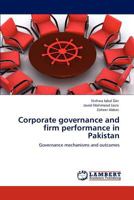 Corporate governance and firm performance in Pakistan: Governance mechanisms and outcomes 3846508624 Book Cover