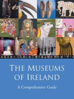 The Museums of Ireland: A Comprehensive Guide 1904148883 Book Cover
