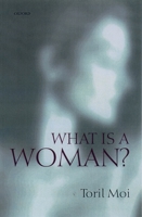 What Is a Woman?: And Other Essays 0199276226 Book Cover