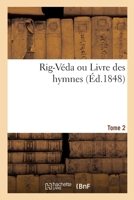 Rig-Véda Ou Livre Des Hymnes. Tome 2 2329598408 Book Cover