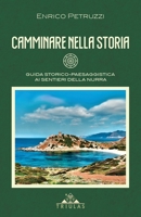 Camminare nella Storia: Guida storico-paesaggistica ai sentieri della Nurra B0BMJS7QNF Book Cover