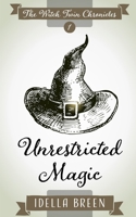 Unrestricted Magic 1099768748 Book Cover