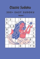 Classic Sudoku: 300+ Easy sudoku Volume 1 B089267XF8 Book Cover