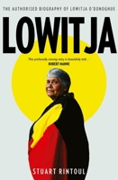 Lowitja, the authorised biography of Lowitja O'Donoghue 1761065580 Book Cover