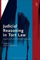 Judicial Reasoning in Tort Law: English and French Traditions Compared 1849462437 Book Cover