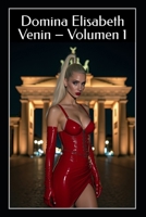 Domina Elisabeth Venin – Volumen 1: Satén, Shock y Obediencia: Rituales FemDom BDSM de Fetiche de Látex, Humillación y Control Total (Spanish Edition) B0FMYT8KGB Book Cover