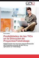 Posibilidades de Las Tics En La Direccion de Proyectos/Teletrabajo 3845498137 Book Cover