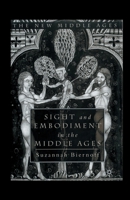 Sight and Embodiment in the Middle Ages 033396120X Book Cover