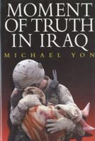 Moment of Truth in Iraq 0980076323 Book Cover