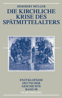 Die Kirchliche Krise Des Spätmittelalters: Schisma, Konziliarismus Und Konzilien 3486558641 Book Cover