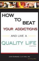 How to Beat Your Addictions and Live a Quality Life 1947825518 Book Cover