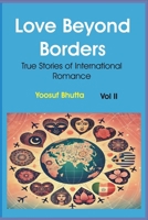 Love Beyond Borders True Stories of International Romance B0DW7LZT3Z Book Cover
