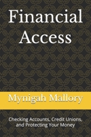 Financial Access: Checking Accounts, Credit Unions, and Protecting Your Money B0GNN12FS1 Book Cover