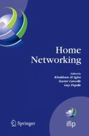 Home Networking: First IFIP WG 6.2 Home Networking Conference (IHN'2007), Paris, France, December 10-12, 2007 0387772154 Book Cover