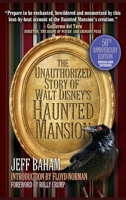 The Unauthorized Story of Walt Disney's Haunted Mansion: 50th Anniversary Edition, Revised and Expanded B0F9QWB7B3 Book Cover