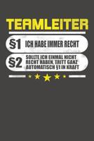 Teamleiter �1 Ich Habe Immer Recht �2 Sollte Ich Einmal Nicht Recht Haben, Tritt Ganz Automatisch �1 In Kraft: Praktischer Wochenplaner / Notizbuch f�r ein ganzes Jahr ohne festes Datum - 15x23cm (ca. 1079757147 Book Cover